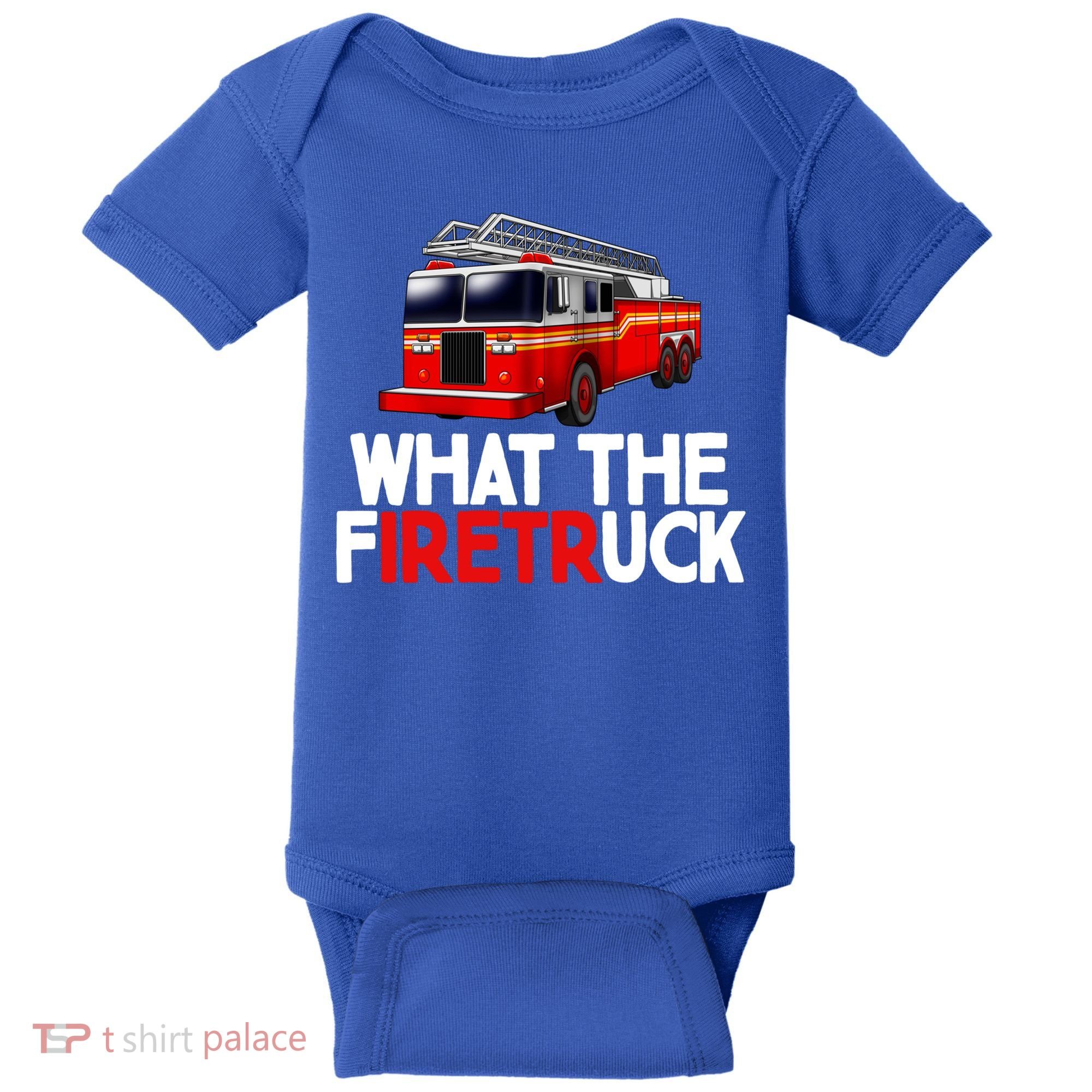 What The Firetruck Fire Rescuer Firefighter Funny Gift Baby Bodysuit