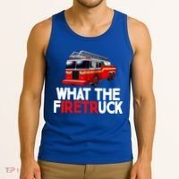 What The Firetruck Fire Rescuer Firefighter Funny Gift Tank Top thumb 3