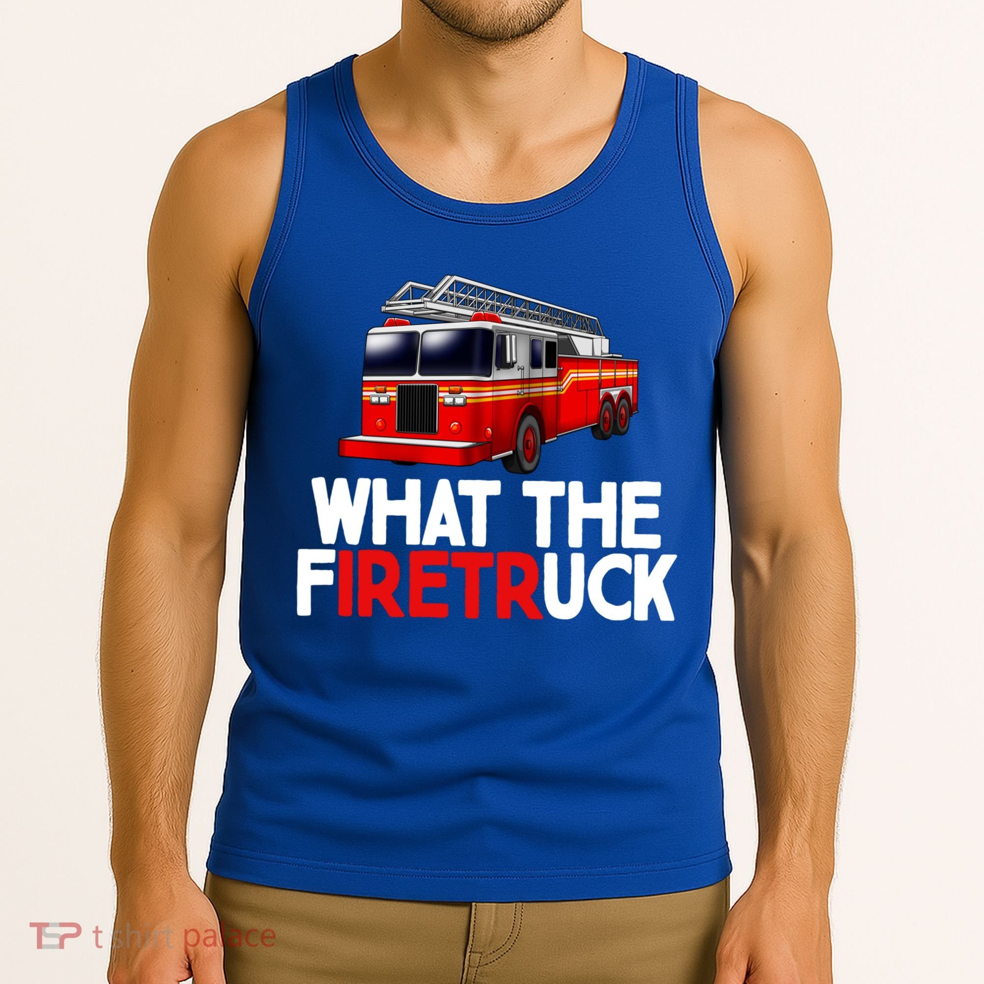 What The Firetruck Fire Rescuer Firefighter Funny Gift Tank Top