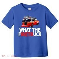 What The Firetruck Fire Rescuer Firefighter Funny Gift Toddler T-Shirt thumb 0
