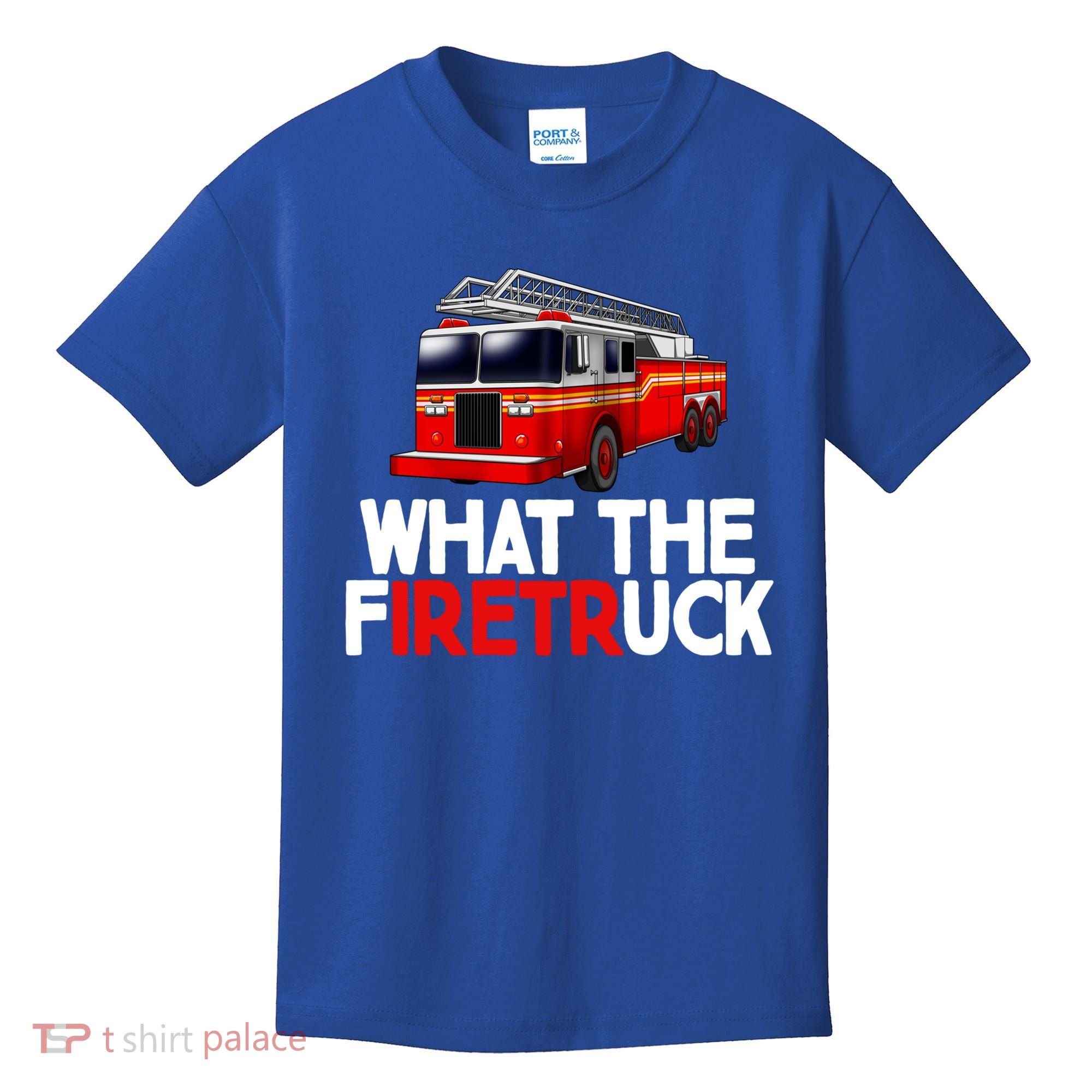 What The Firetruck Fire Rescuer Firefighter Funny Gift Kids T-Shirt