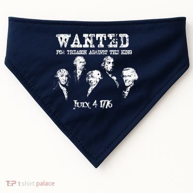 Wanted Treason Founding Fathers 1776 Independence Day USA-Made Doggie Bandana