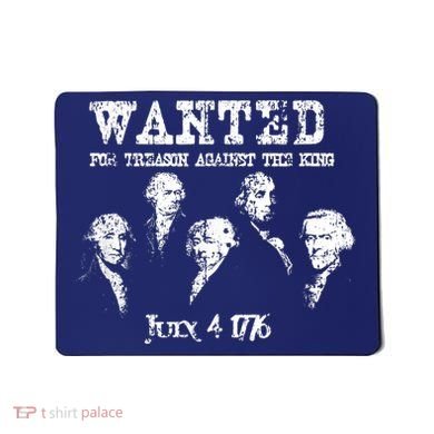 Wanted Treason Founding Fathers 1776 Independence Day Mousepad