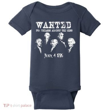 Wanted Treason Founding Fathers 1776 Independence Day Baby Bodysuit