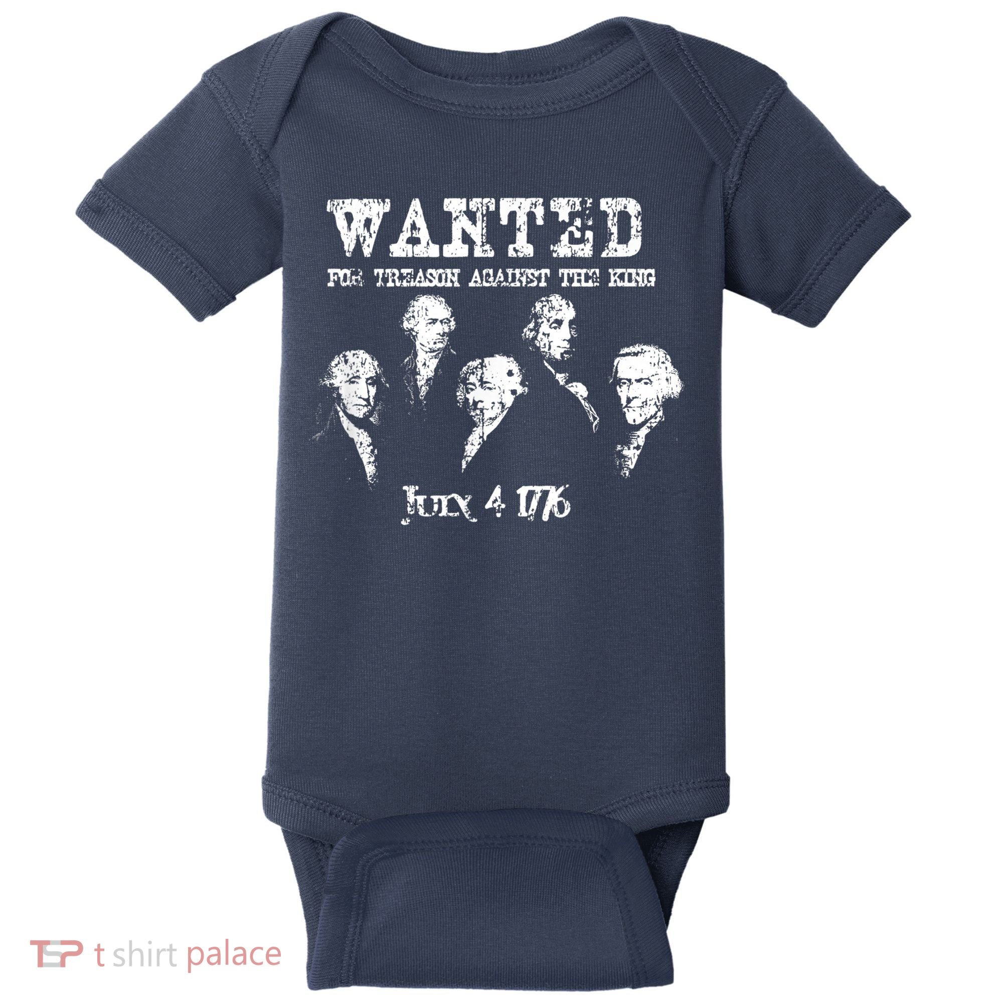 Wanted Treason Founding Fathers 1776 Independence Day Baby Bodysuit