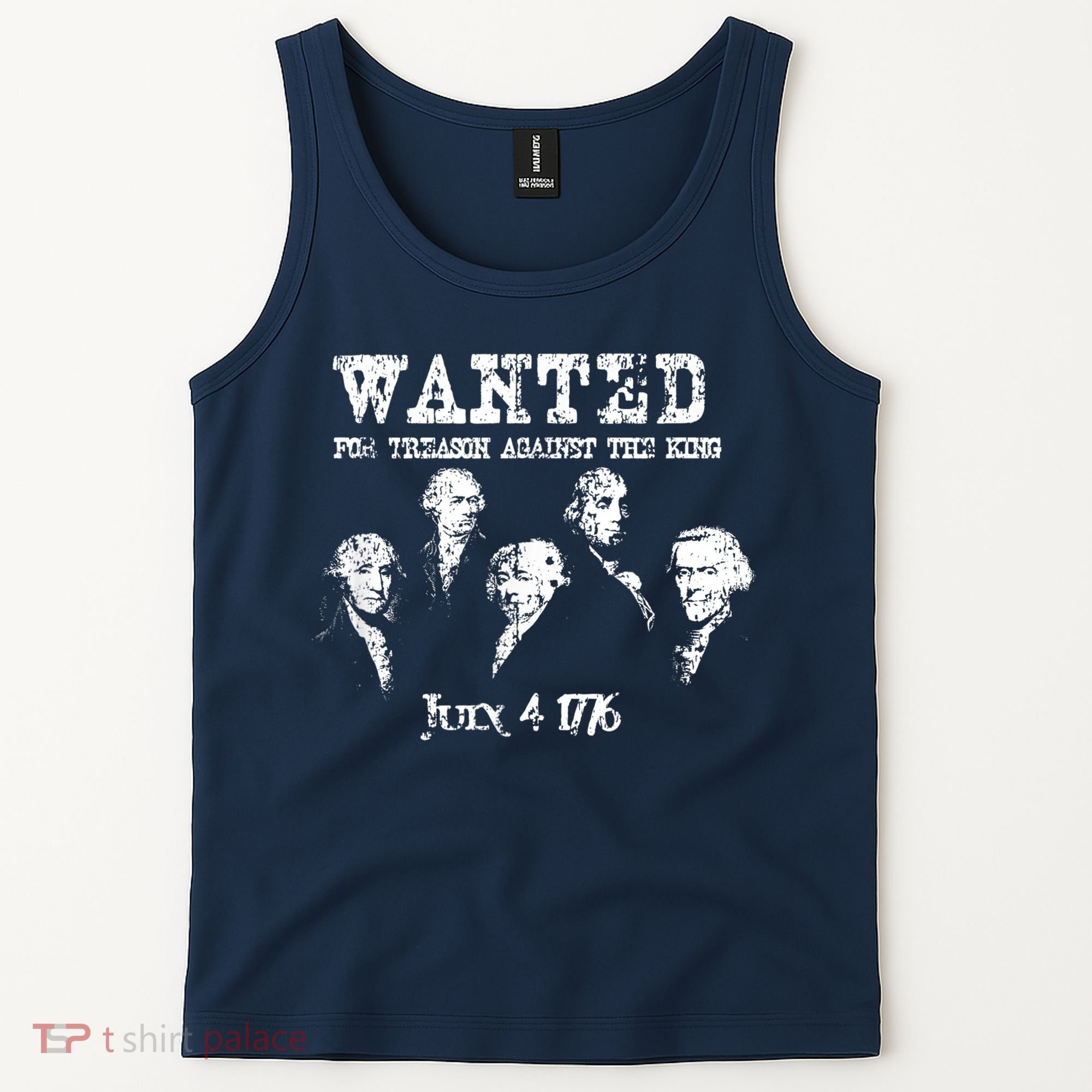 Wanted Treason Founding Fathers 1776 Independence Day Tank Top