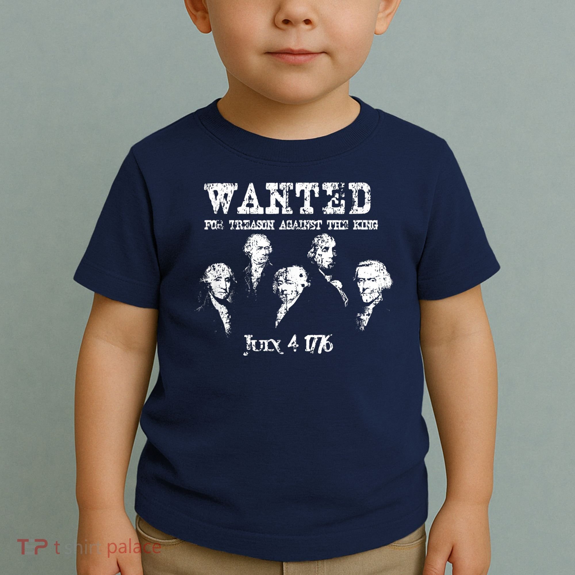 Wanted Treason Founding Fathers 1776 Independence Day Toddler T-Shirt