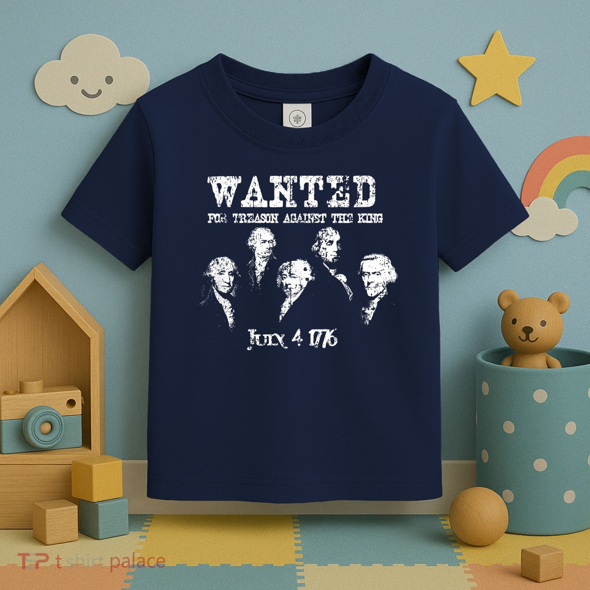 Wanted Treason Founding Fathers 1776 Independence Day Toddler T-Shirt