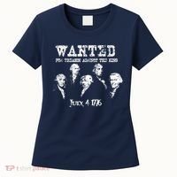 Wanted Treason Founding Fathers 1776 Independence Day Women's T-Shirt thumb 0