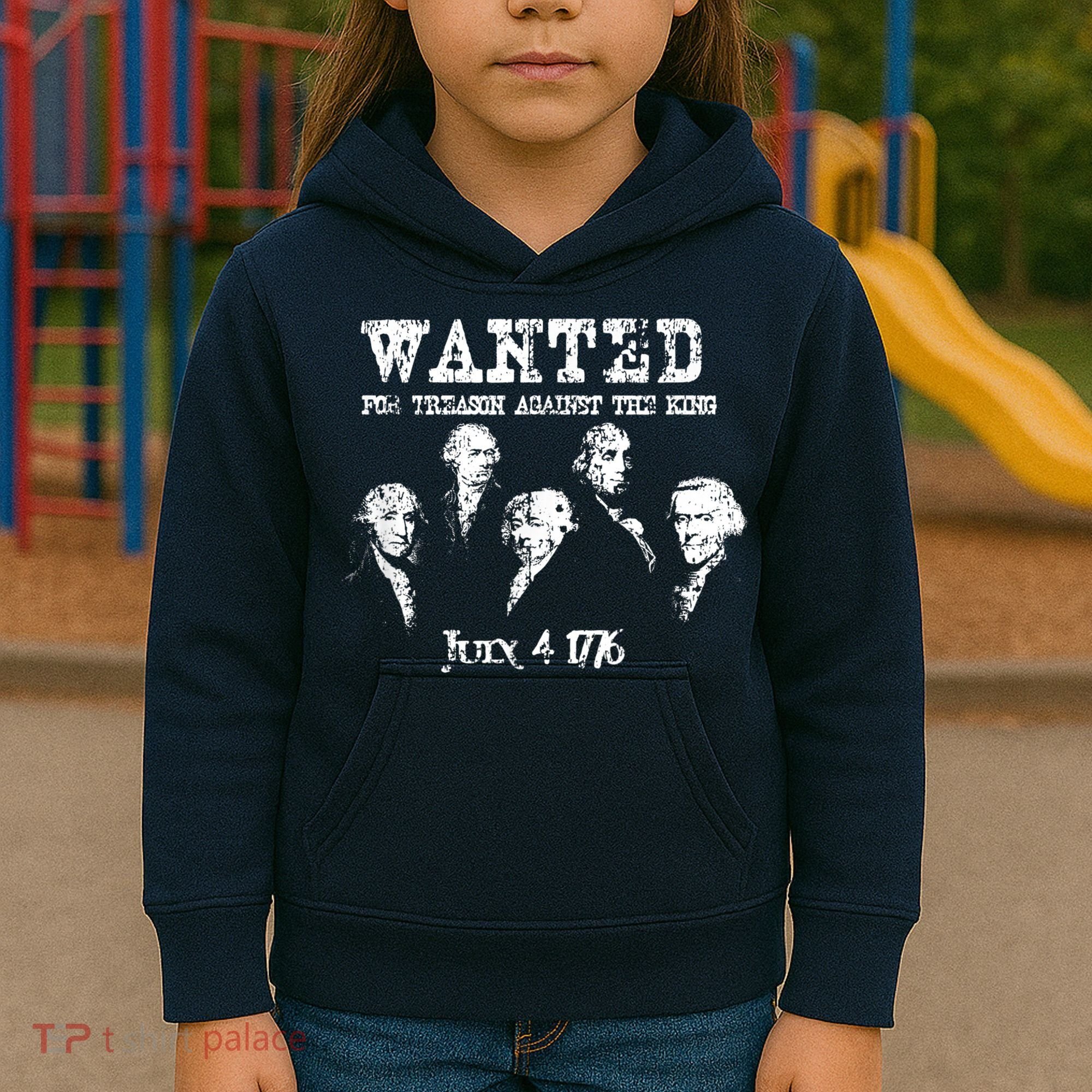 Wanted Treason Founding Fathers 1776 Independence Day Kids Hoodie