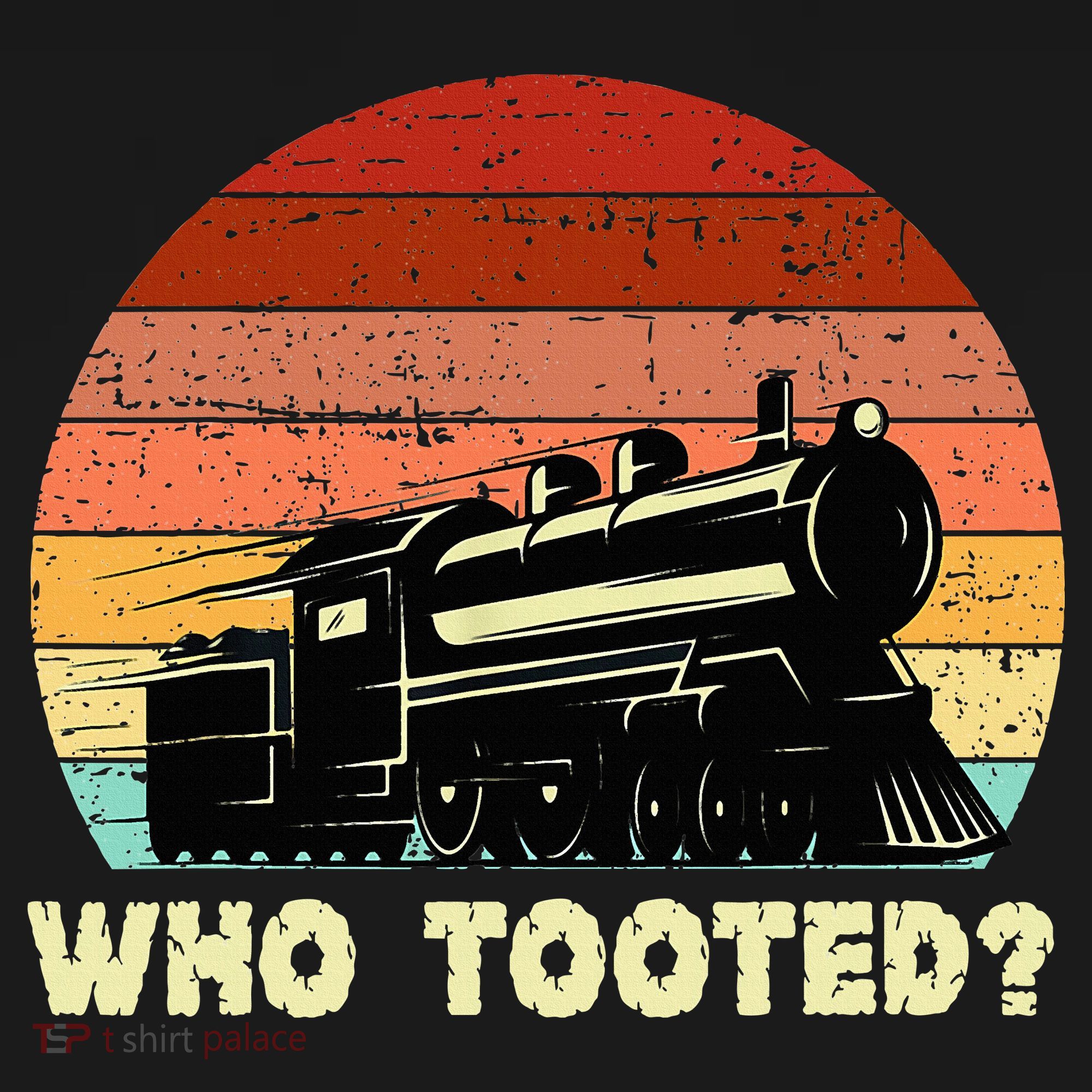 Who Tooted Funny Train Lovers & Railroad Retro Sunset Sweatshirt