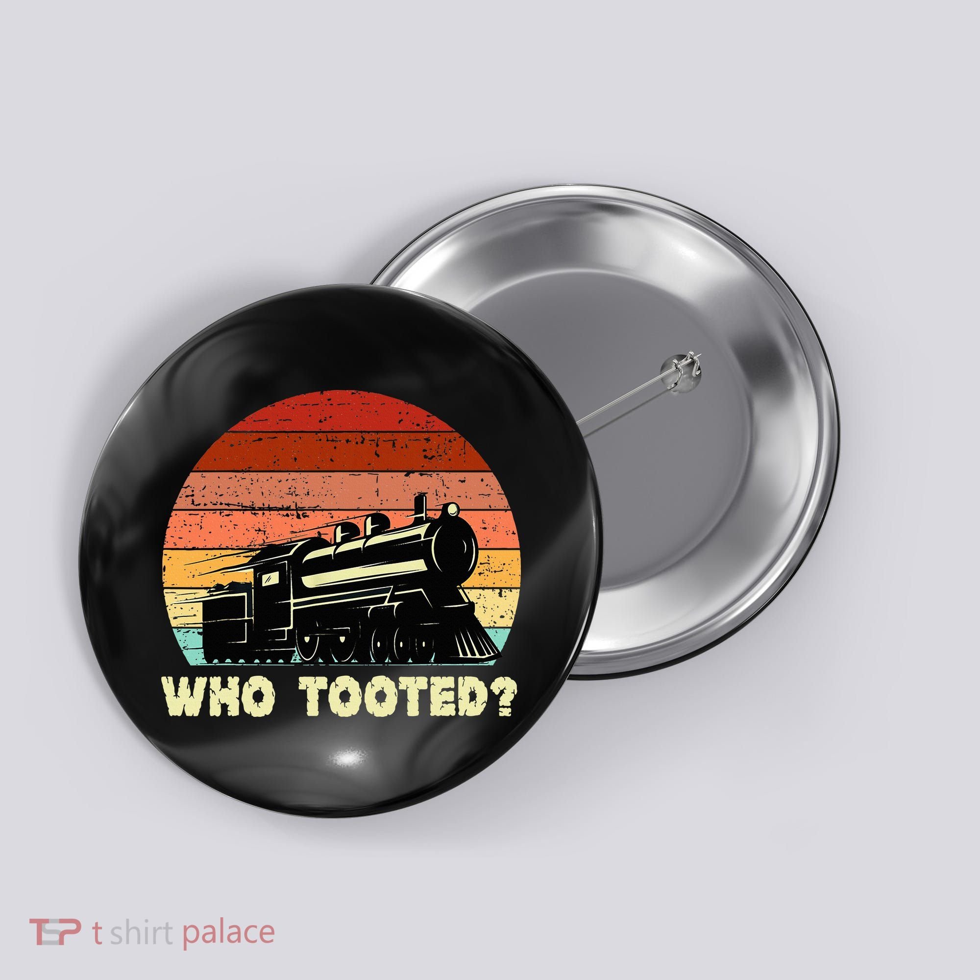 Who Tooted Funny Train Lovers & Railroad Retro Sunset Button