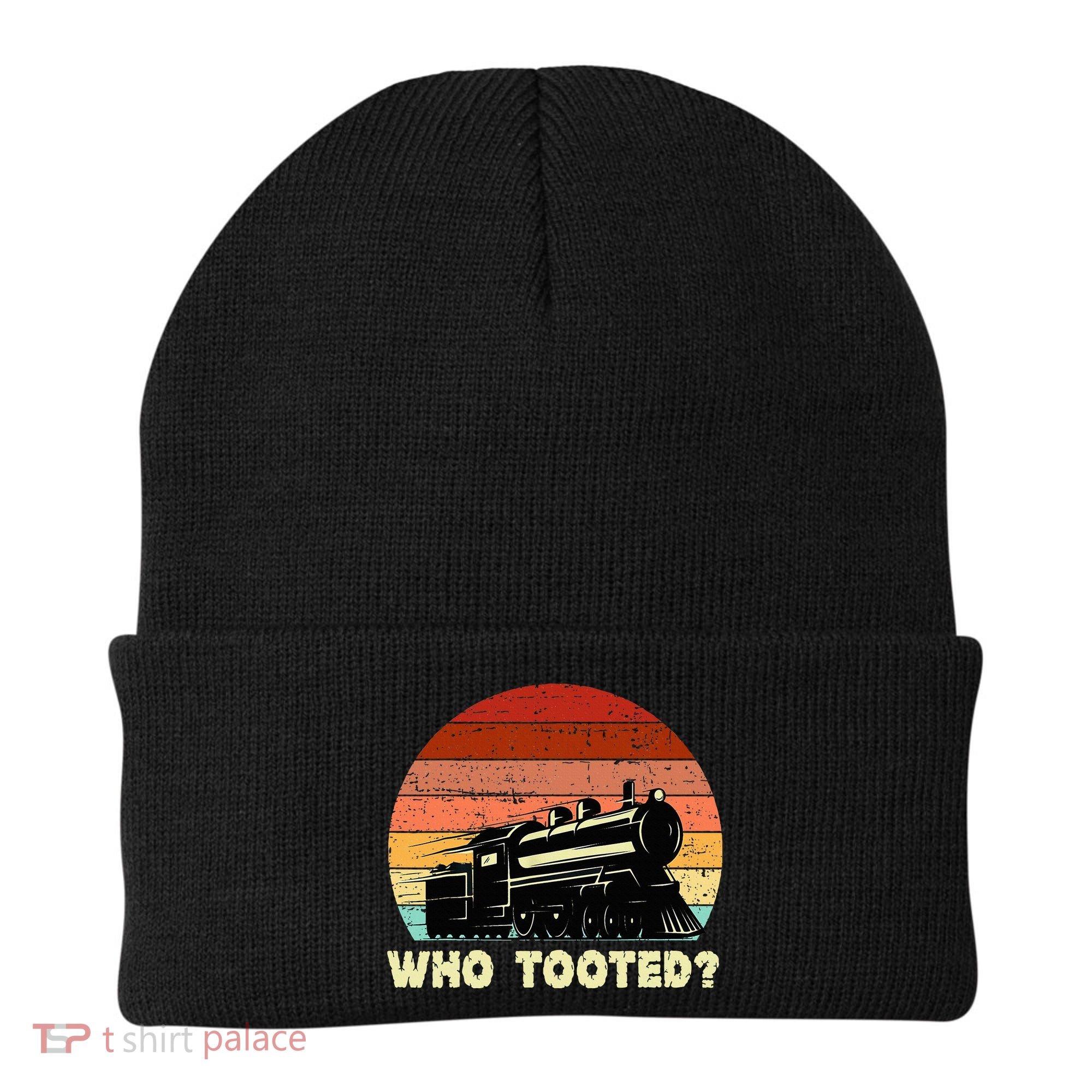 Who Tooted Funny Train Lovers & Railroad Retro Sunset Beanie