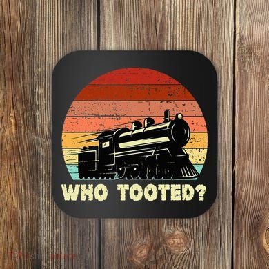 Who Tooted Funny Train Lovers & Railroad Retro Sunset Coaster