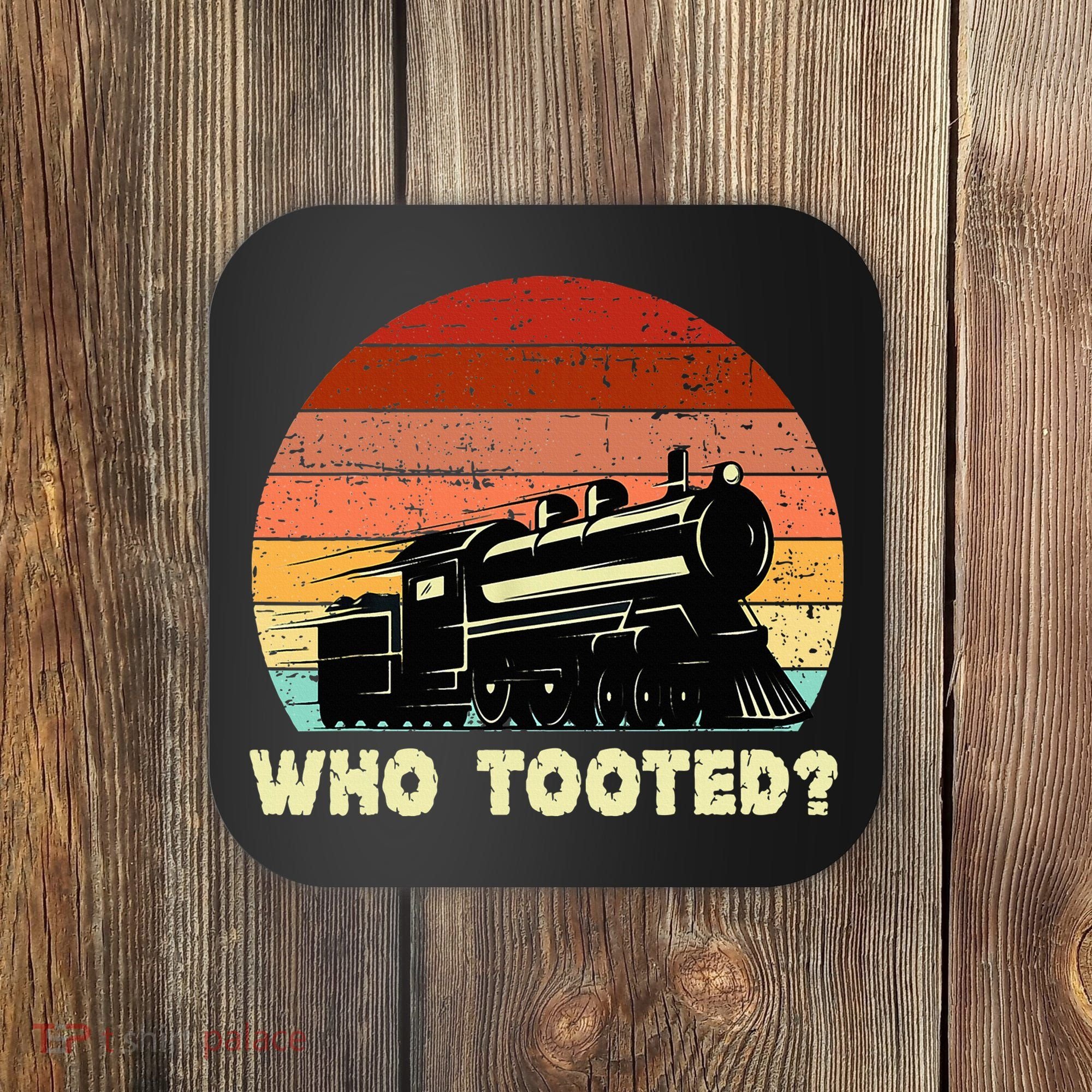 Who Tooted Funny Train Lovers & Railroad Retro Sunset Coaster