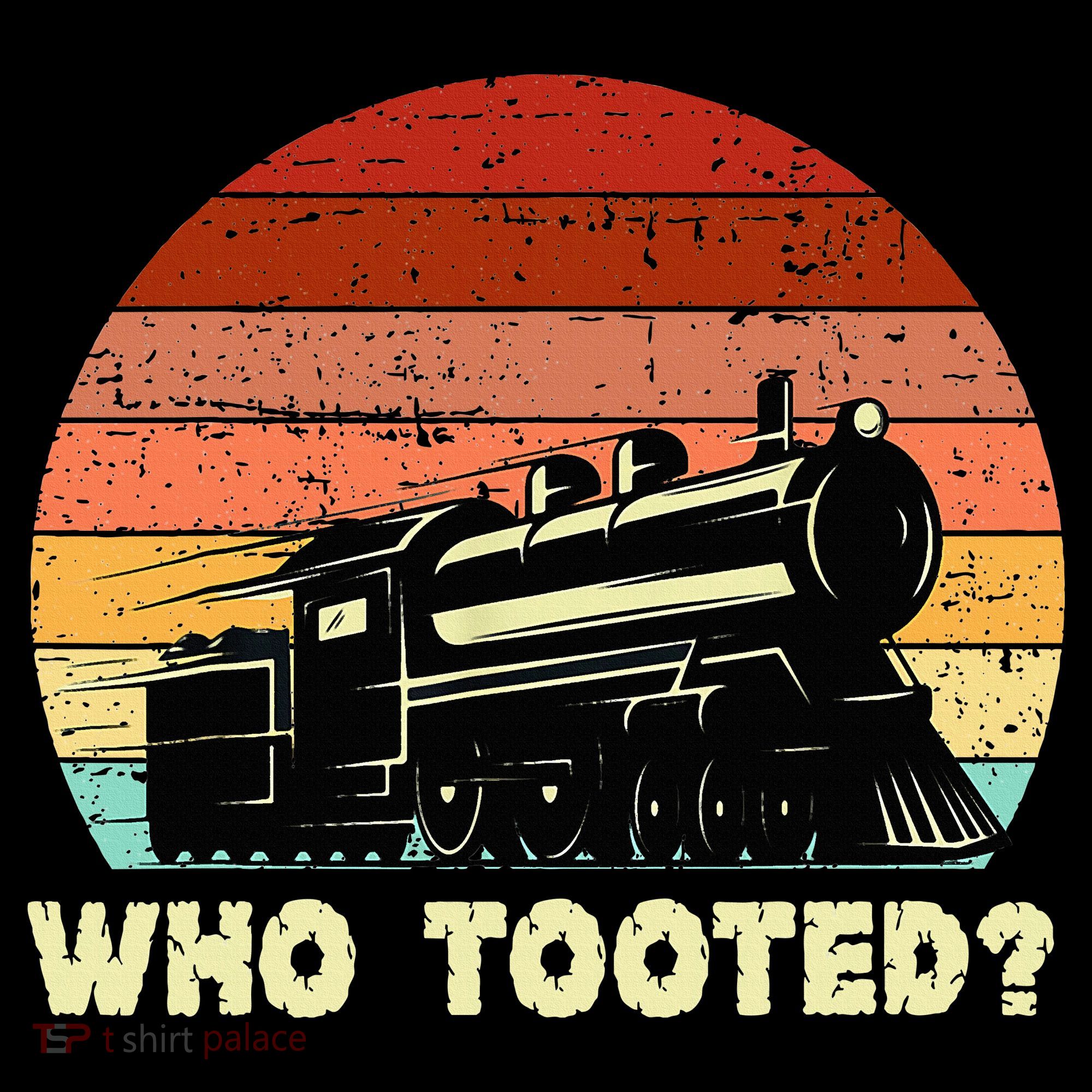 Who Tooted Funny Train Lovers & Railroad Retro Sunset Women's Hoodie