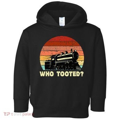 Who Tooted Funny Train Lovers & Railroad Retro Sunset Toddler Hoodie