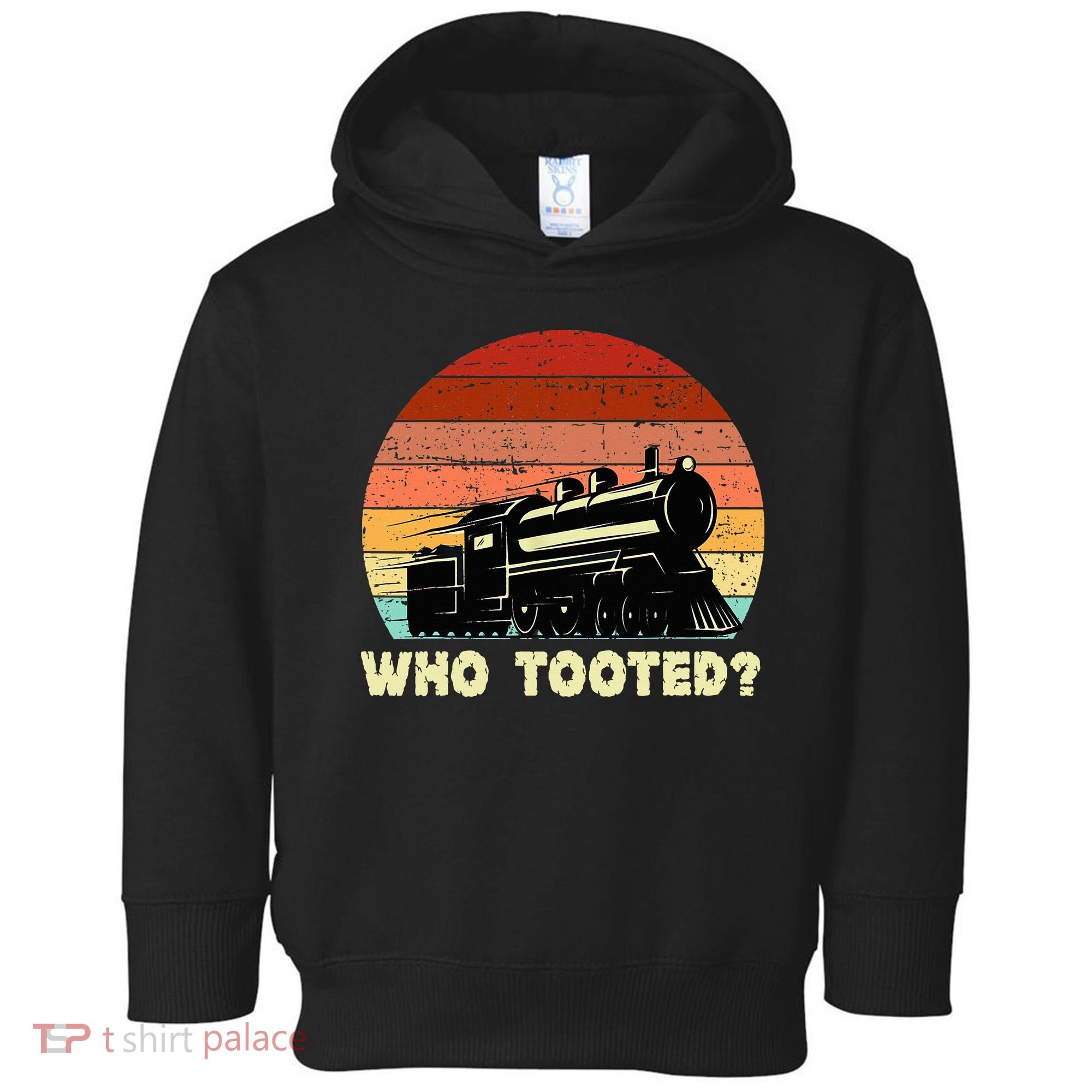 Who Tooted Funny Train Lovers & Railroad Retro Sunset Toddler Hoodie