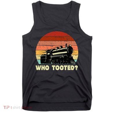 Who Tooted Funny Train Lovers & Railroad Retro Sunset Tank Top