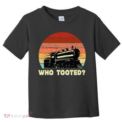 Who Tooted Funny Train Lovers & Railroad Retro Sunset Toddler T-Shirt