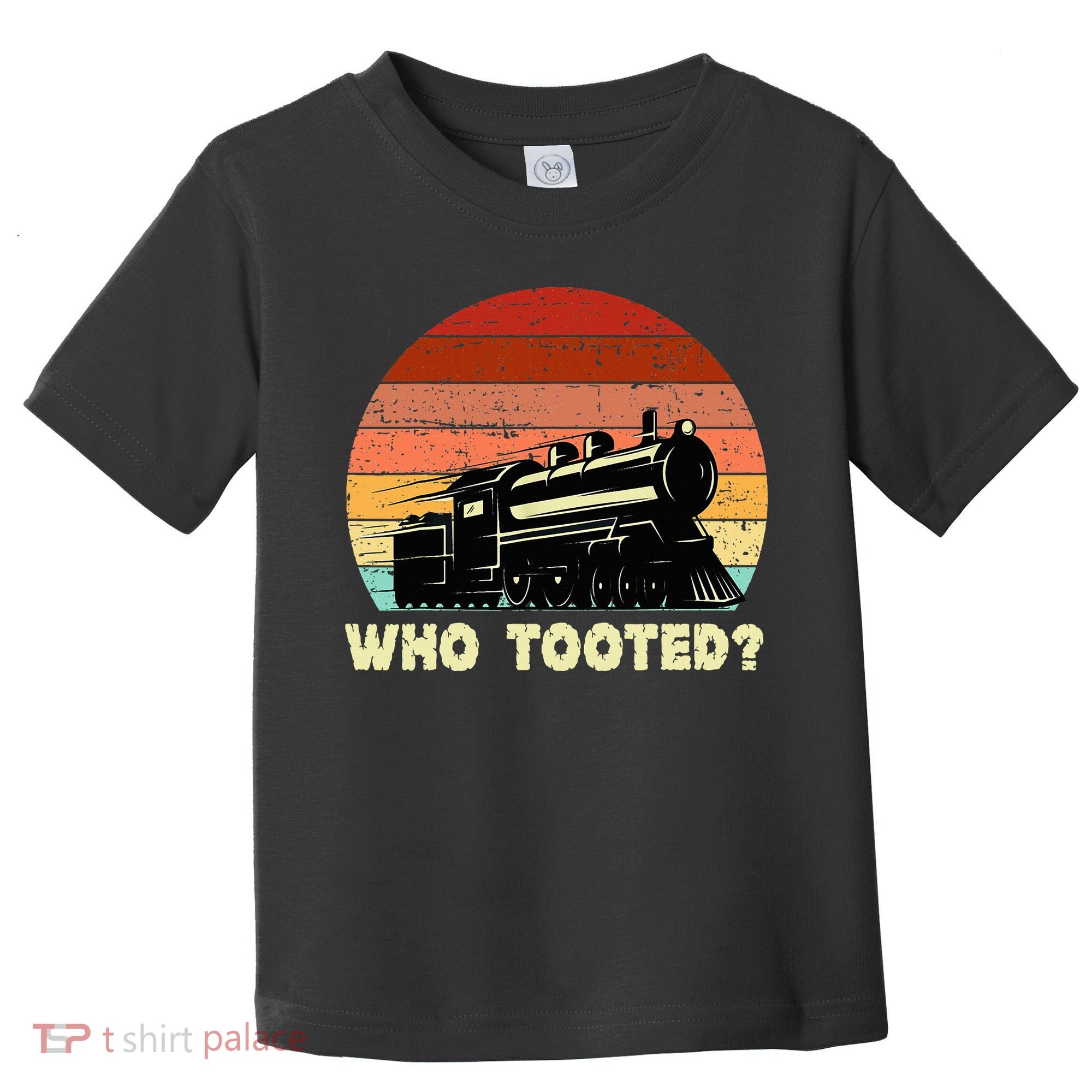 Who Tooted Funny Train Lovers & Railroad Retro Sunset Toddler T-Shirt