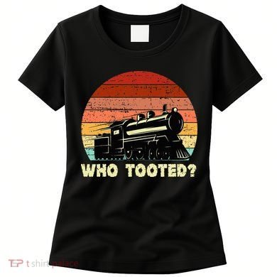 Who Tooted Funny Train Lovers & Railroad Retro Sunset Women's T-Shirt