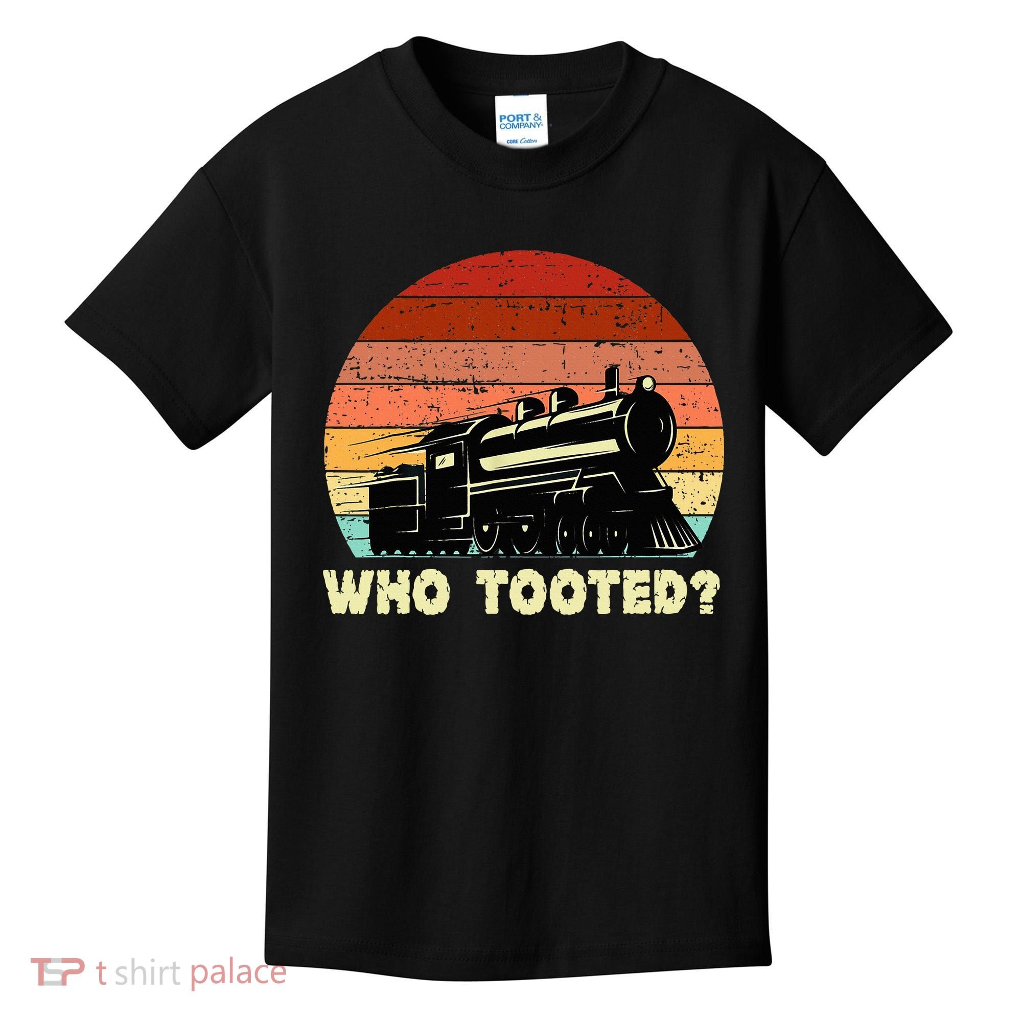 Who Tooted Funny Train Lovers & Railroad Retro Sunset Kids T-Shirt