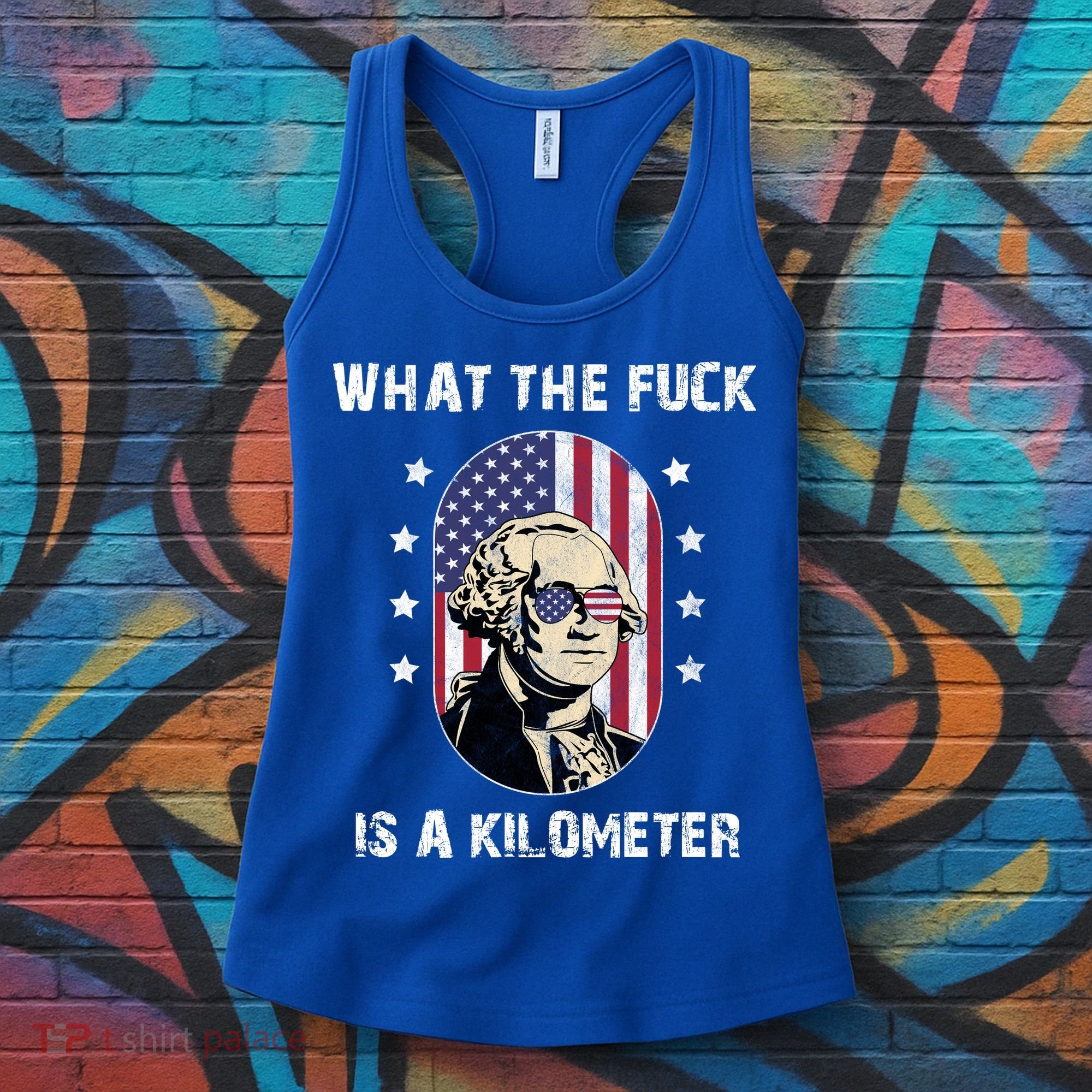 What The F*ck Is A Kilometer Funny George Washington USA Women's Tank Top