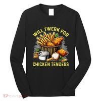 Will Twerk For Chicken Tenders Funny Long Sleeve Shirt thumb 0