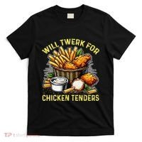 Will Twerk For Chicken Tenders Funny T-Shirt thumb 0