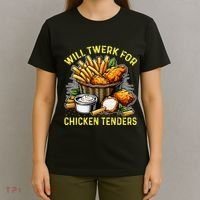 Will Twerk For Chicken Tenders Funny T-Shirt thumb 4