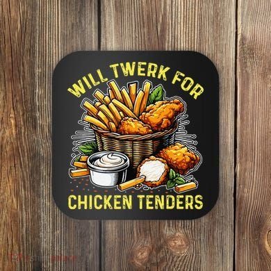 Will Twerk For Chicken Tenders Funny Coaster