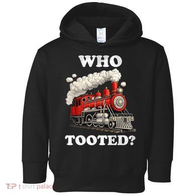 Who Tooted Funny Train Toddler Hoodie