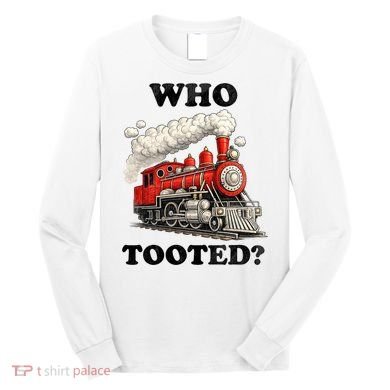 Who Tooted Funny Train Long Sleeve Shirt