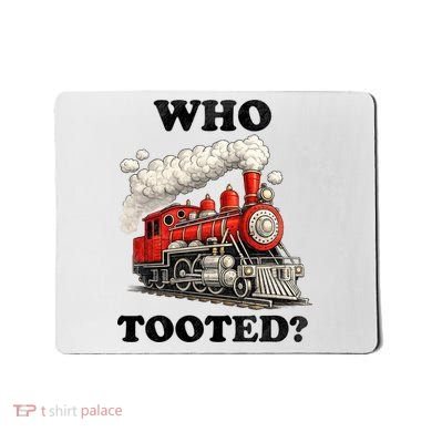 Who Tooted Funny Train Mousepad