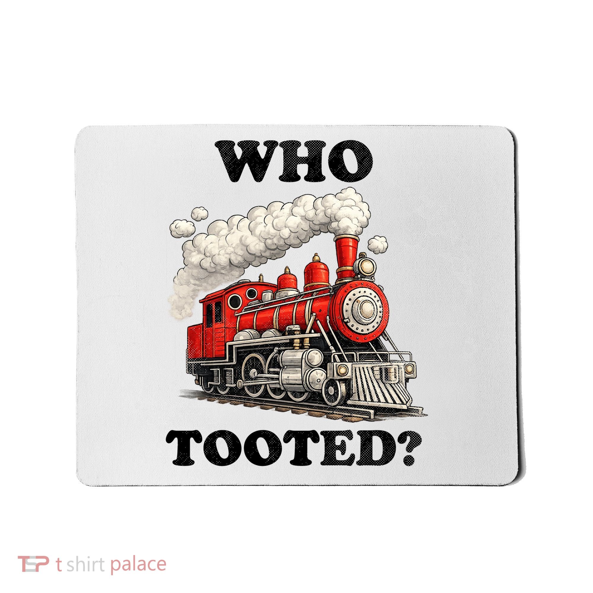 Who Tooted Funny Train Mousepad
