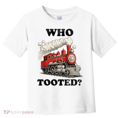 Who Tooted Funny Train Toddler T-Shirt