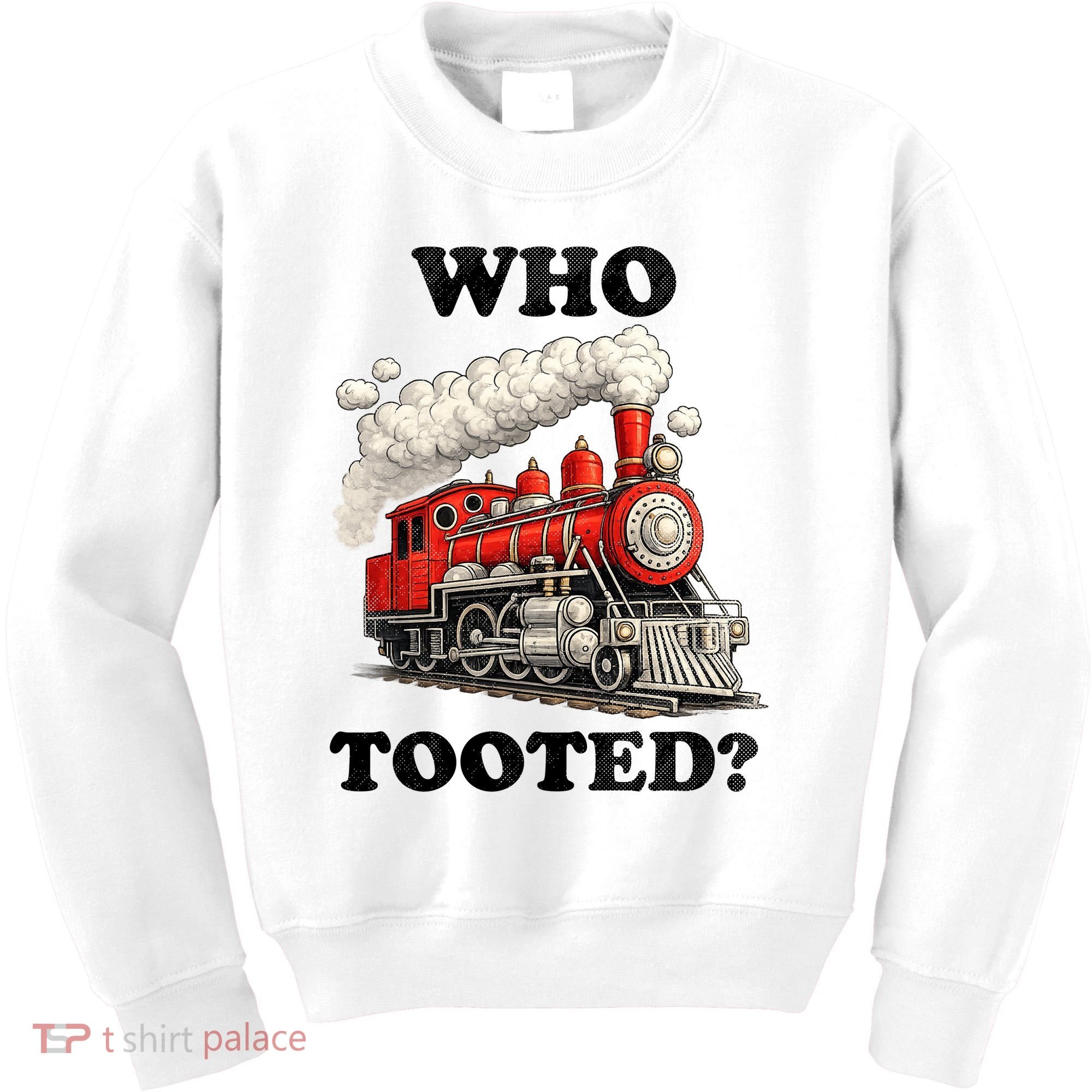 Who Tooted Funny Train Kids Sweatshirt