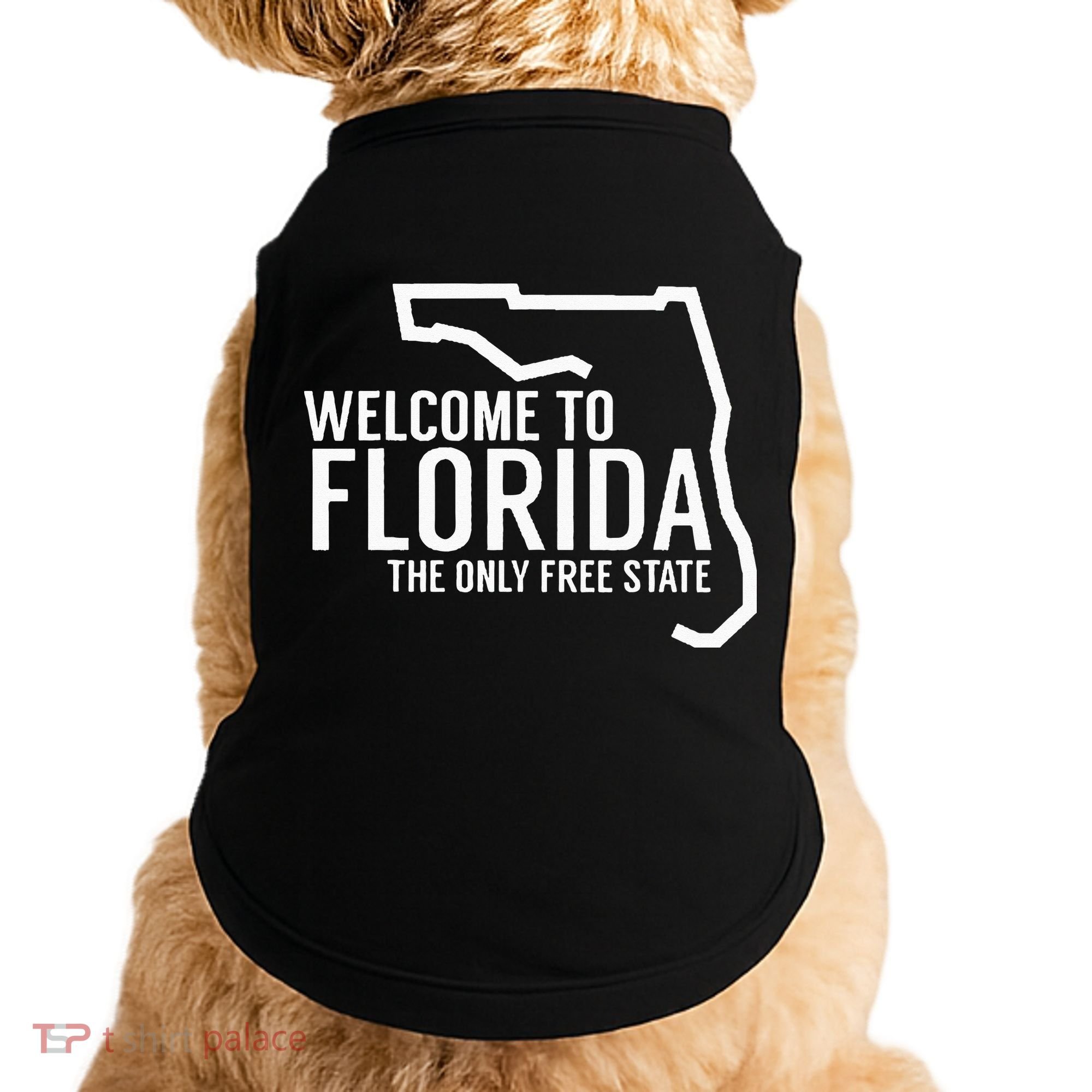 Welcome to Florida The ONLY Free State Doggie Tank