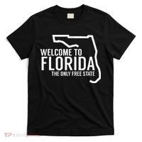 Welcome to Florida The ONLY Free State T-Shirt thumb 0