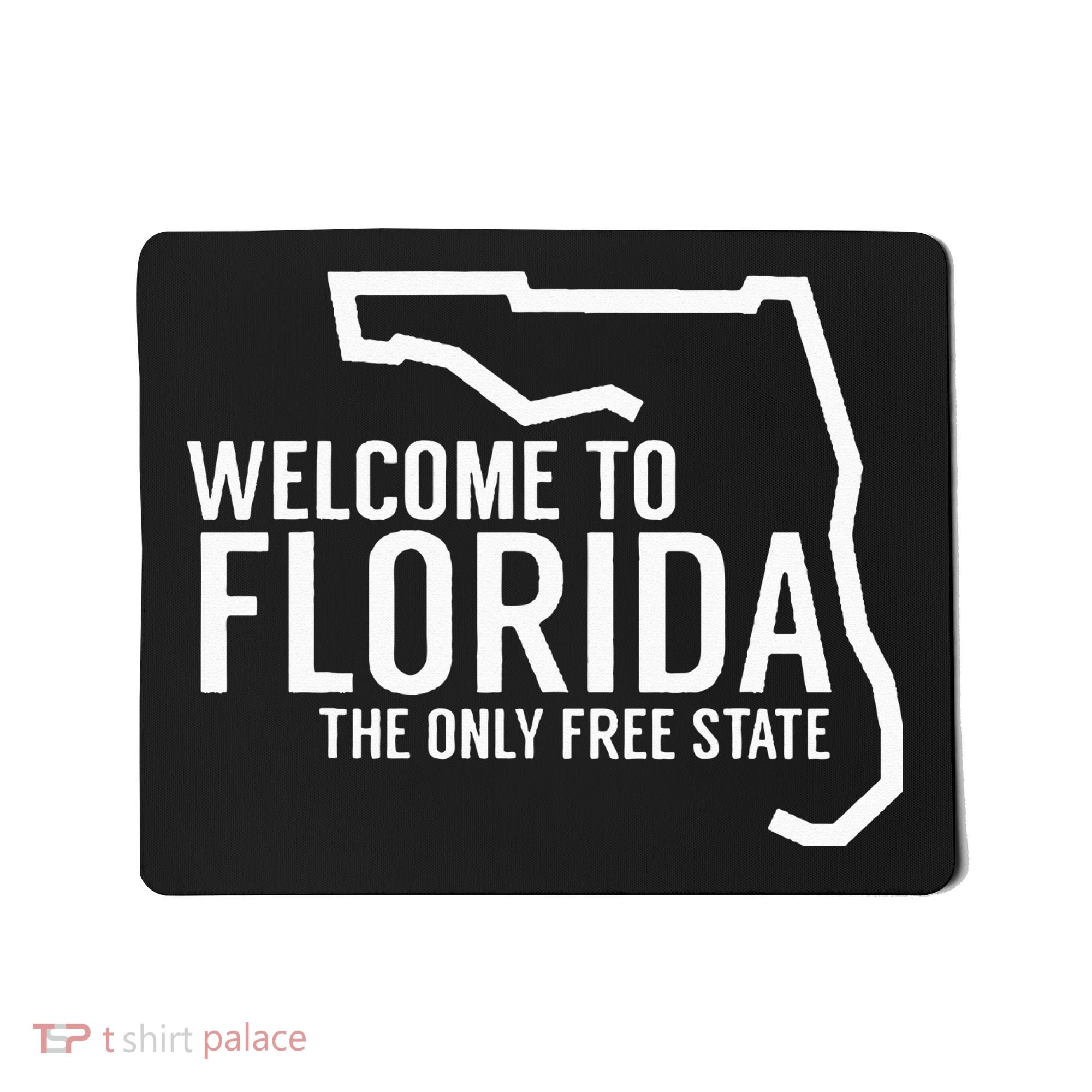 Welcome to Florida The ONLY Free State Mousepad