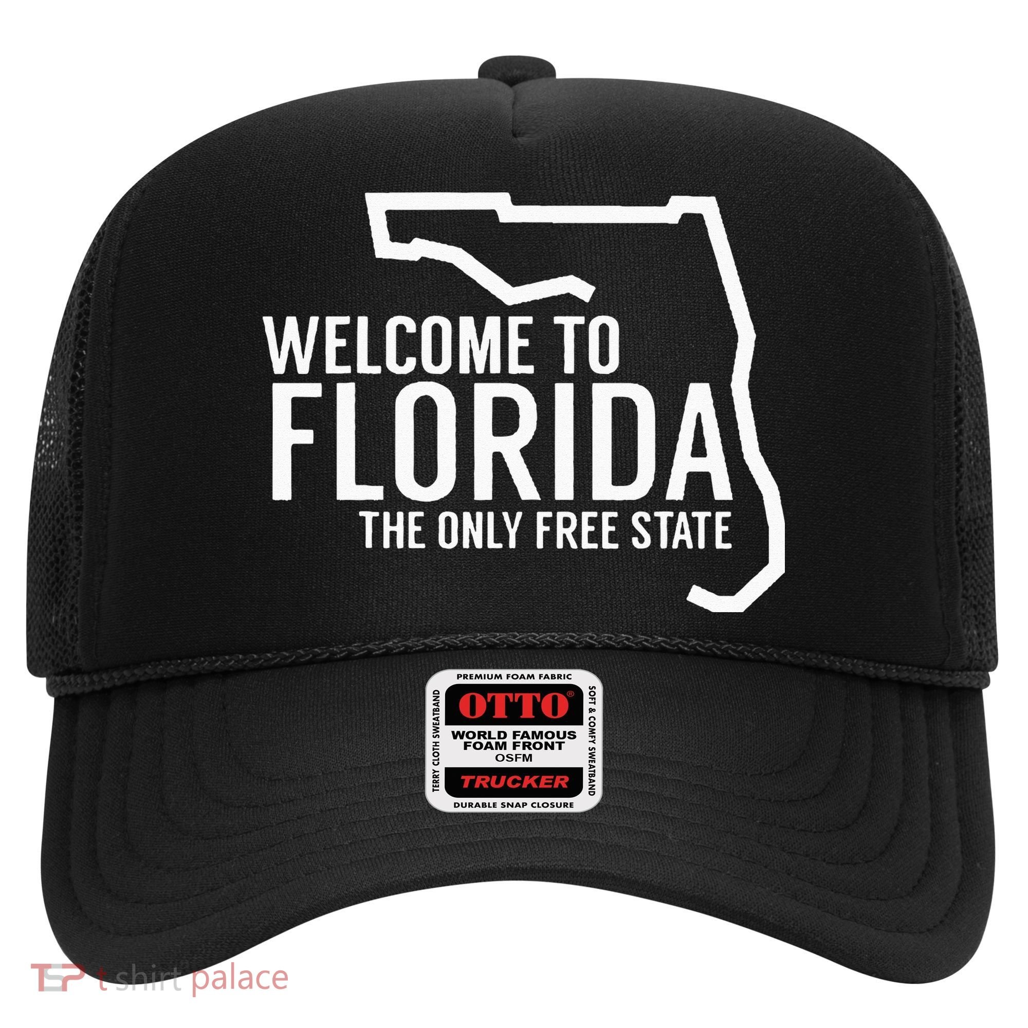 Welcome to Florida The ONLY Free State Hat