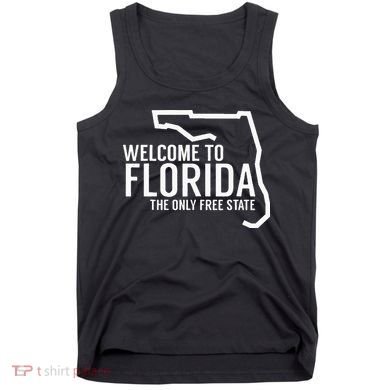 Welcome to Florida The ONLY Free State Tank Top