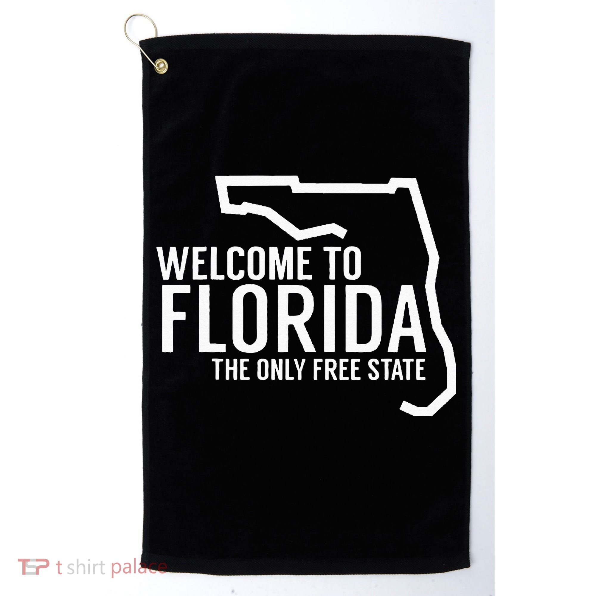 Welcome to Florida The ONLY Free State Golf Towel