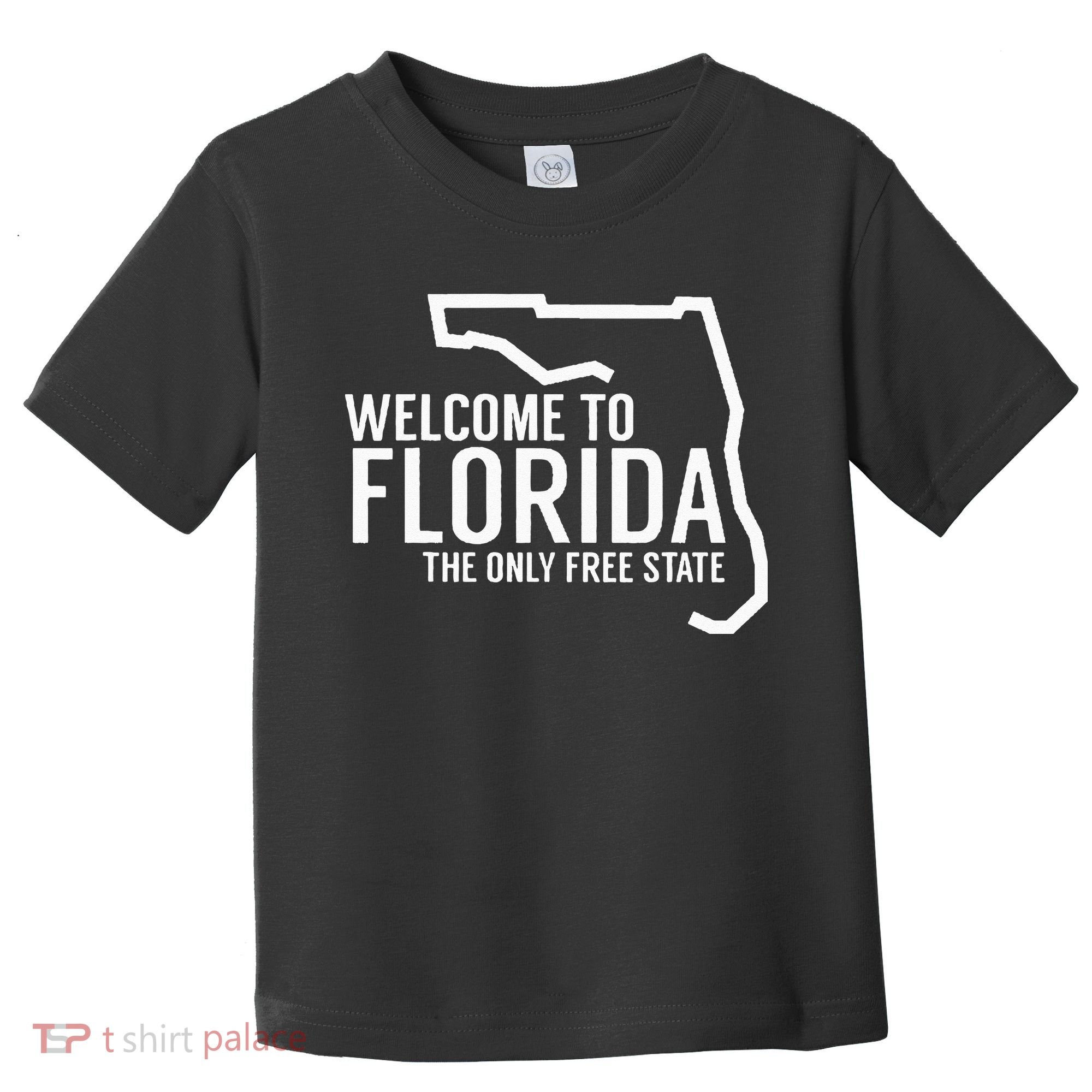 Welcome to Florida The ONLY Free State Toddler T-Shirt
