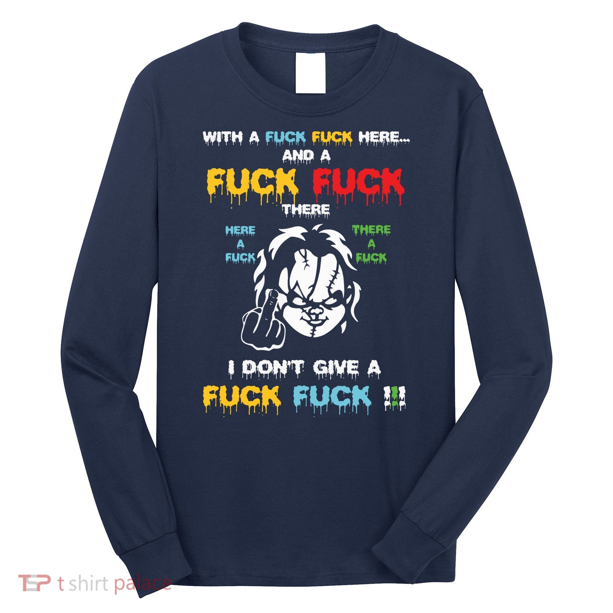 With The Fuck Everywhere Funny Horror Halloween Costume Long Sleeve Shirt