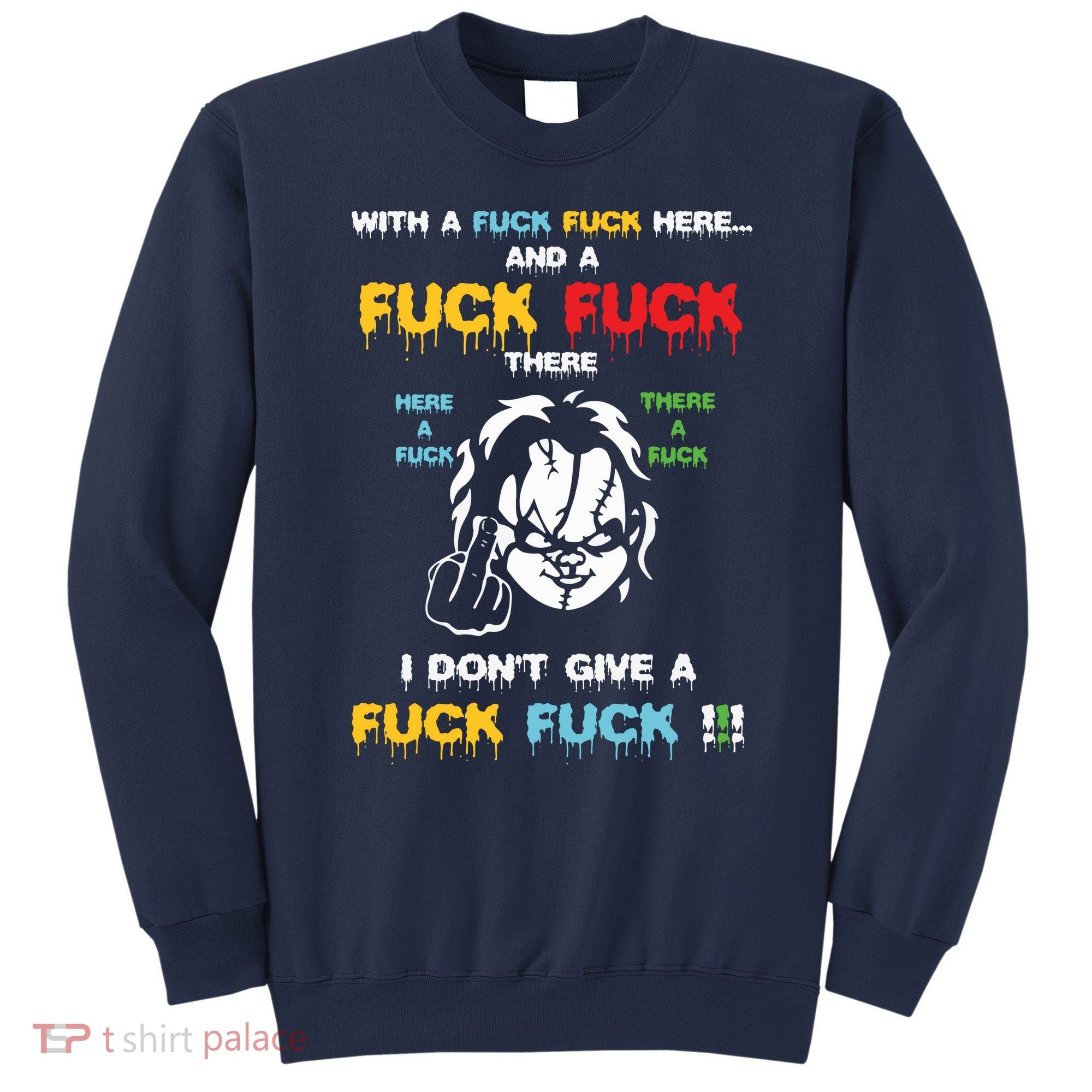 With The Fuck Everywhere Funny Horror Halloween Costume Sweatshirt
