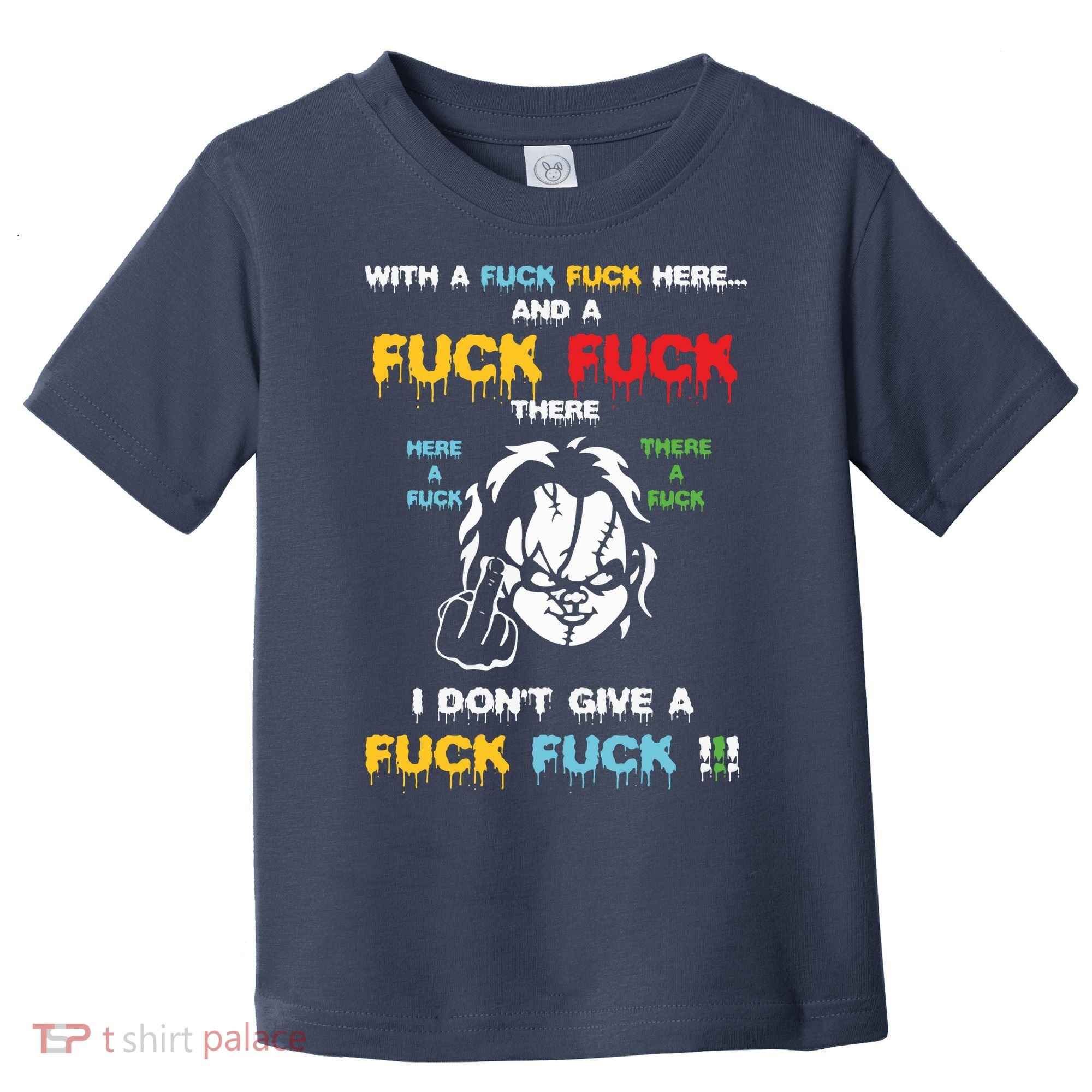With The Fuck Everywhere Funny Horror Halloween Costume Toddler T-Shirt