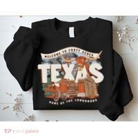 Welcome To Forty Acres Texas Home Of The Sweatshirt thumb 2