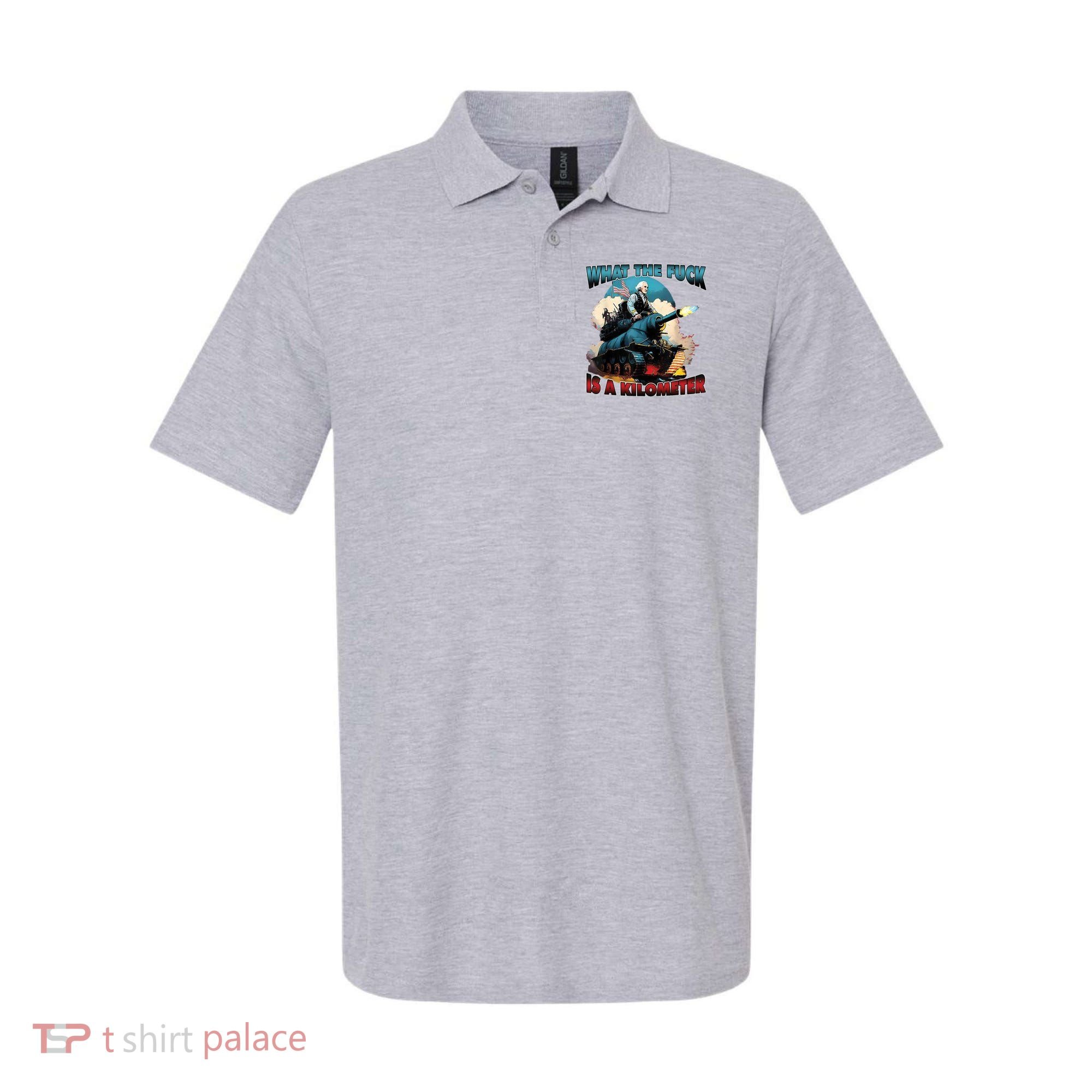 What The Fuck Is A Kilometer Funny George Washington Polo